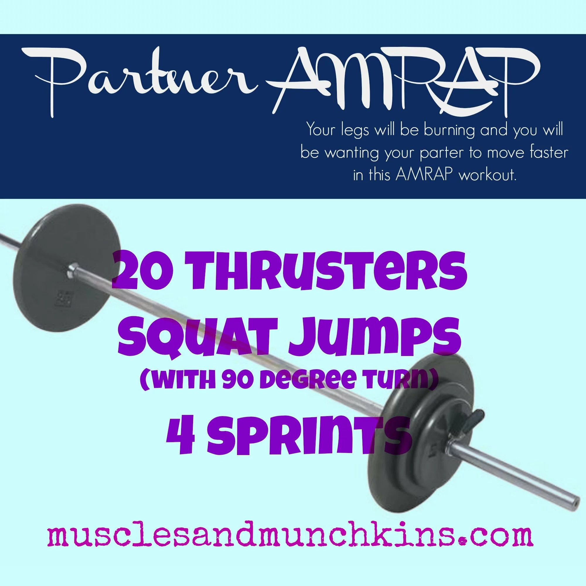 This leg focused Partner AMRAP is a great way to work those legs and increase that heart rate. Click on the picture to visit Muscles and Munchkins for more details about this workout you will love, hate or love to hate. 